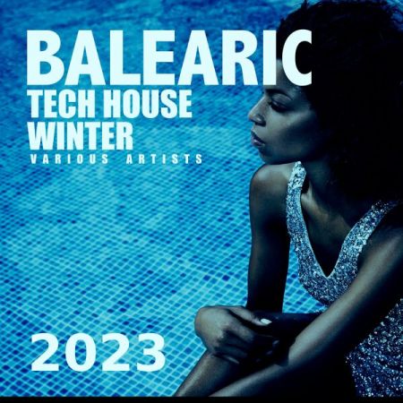 Various Artists – Balearic Tech House Winter 2023 (2023)