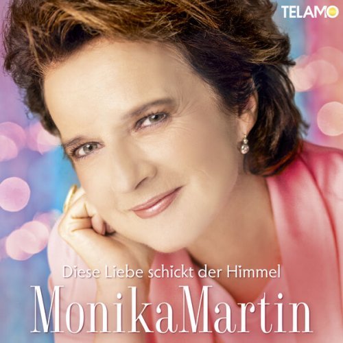 Monika Martin – Diese Liebe schickt der Himmel (2023)