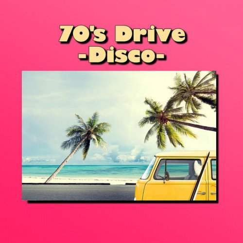 VA – 70’s Drive – Disco – (2023) FLAC