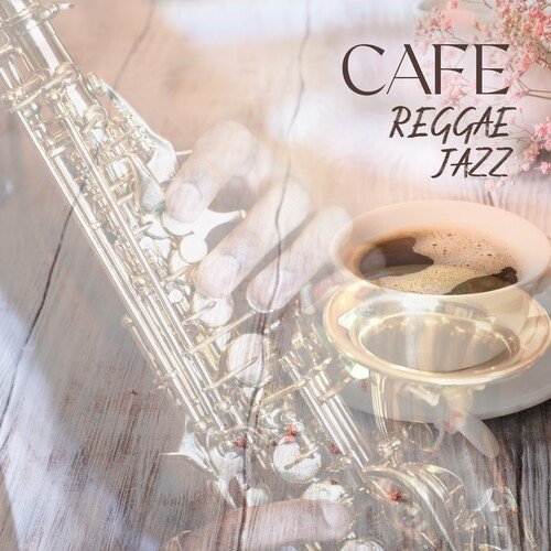 Instrumental Jazz Music Guys – Cafe Reggae Jazz : Instrumental Rhytms from Jamaica (2023)