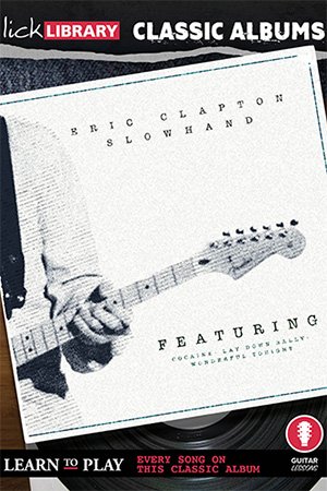 LickLibrary – Classic Albums: Slowhand