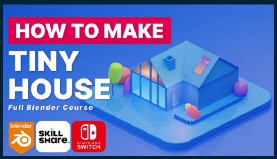 Skillshare – Blender 3D: Learn To Create A Tiny House