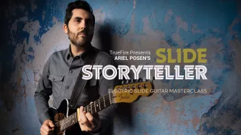 Truefire Ariel Posen’s Slide Storyteller Tutorial