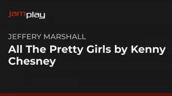 Truefire Jeffery Marshall’s All The Pretty Girls by Kenny Chesney Tutorial