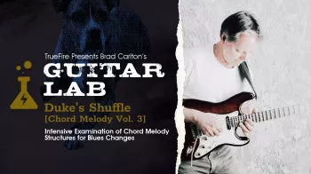 Truefire Brad Carlton’s Guitar Lab: Duke’s Shuffle: Chord Melody Vol. 3 Tutorial