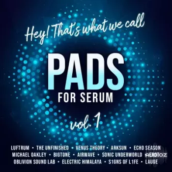 Luftrum Hey! That’s What We Call Pads for Serum Vol.1 Serum presets Wavetables Skin screenshot