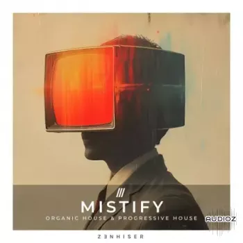 Zenhiser Mistify - Organic House and Progressive House WAV-FANTASTiC screenshot