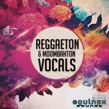 Equinox Sounds Reggaeton And Moombahton Vocals Vol.1 WAV MiDi