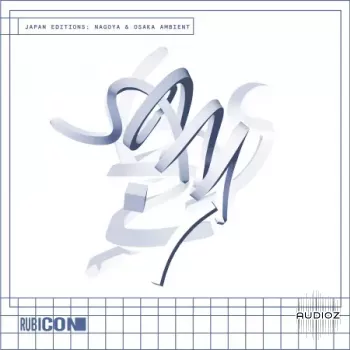 Rubicon Japan Editions – Nagoya and Osaka Ambient WAV-FANTASTiC