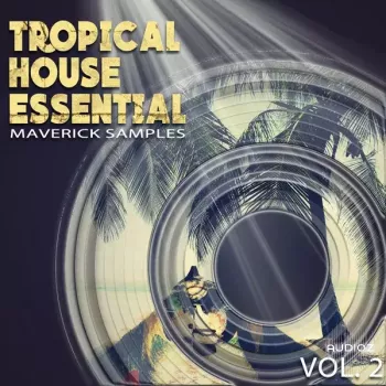 Maverick Samples Tropical House Essential Vol.2 WAV AiFF MiDi