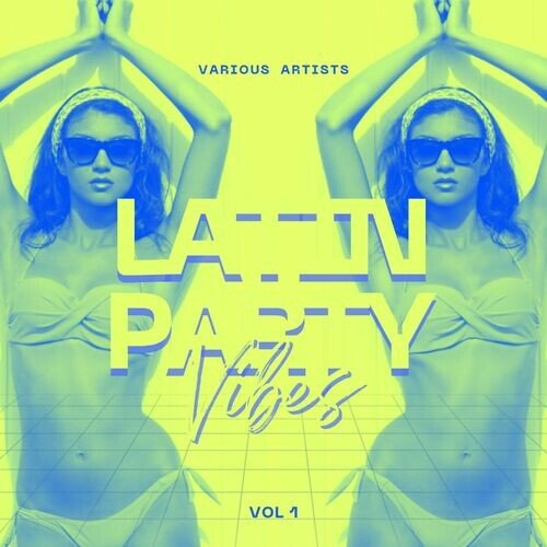 VA – Latin Party Vibes, Vol.1 (2024)