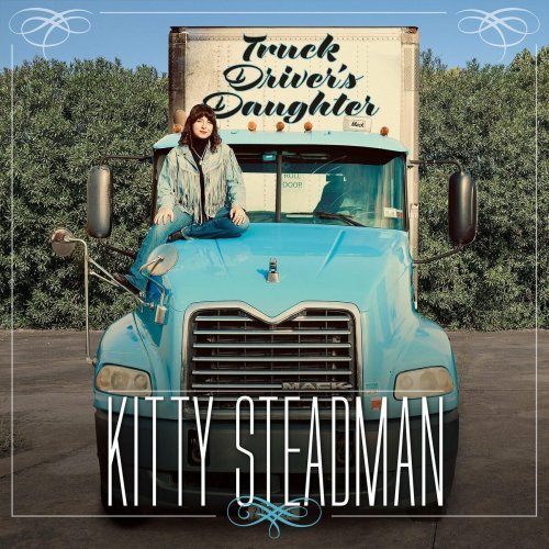 Kitty Steadman – Truck Driver’s Daughter (2024)