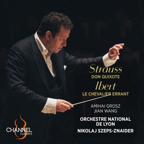 Amihai Grosz, Jian Wang, Orchestre National de Lyon – Strauss: Don Quixote – Ibert: Le Chevalier errant (2024)