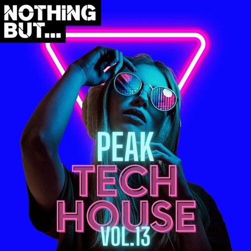 VA – Nothing But… Peak Tech House, Vol.13 (2024)