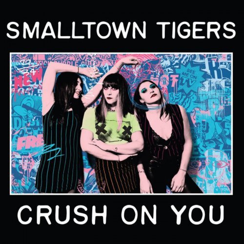 Smalltown Tigers – Crush On You (2024)