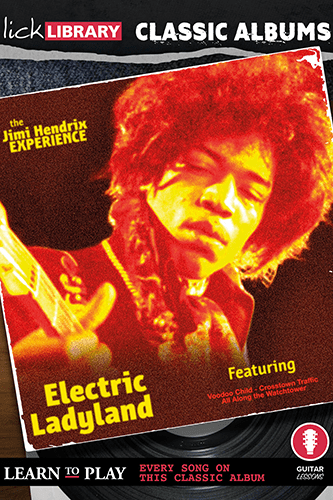 Lick Library – Classic Albums: Jimi Hendrix – Electric Ladyland