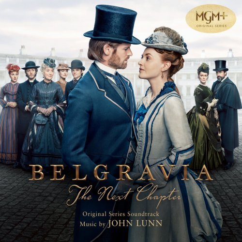 John Lunn – Belgravia: The Next Chapter Soundtrack (2024)