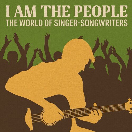 VA – I Am the People The World of Singer-Songwriters (2024)