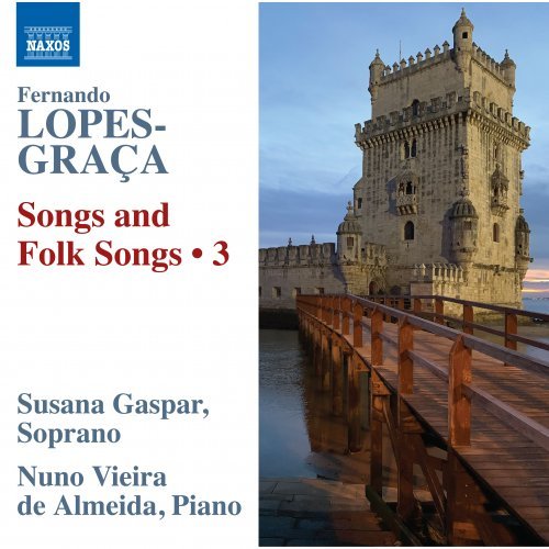 Susana Gaspar, Nuno Vieira de Almeida – Lopes-Graça: Songs & Folk Songs, Vol. 3 (2024)
