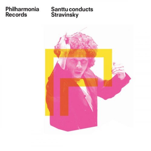 Philharmonia Orchestra & Santtu-Matias Rouvali – Santtu Conducts Stravinsky (2024)