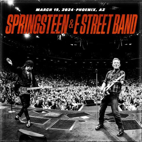 Bruce Springsteen & The E Street Band – 2024-03-19 Footprint Center, Phoenix, AZ (2024) MP3
