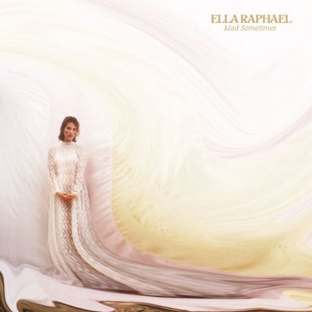 Ella Raphael – Mad Sometimes (2024)