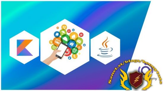 Java & Kotlin Android App Development with 10 Practical Apps