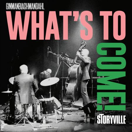 Lennart Ginman, Thomas Blachman & Carsten Dahl – What’s to Come! (2024)