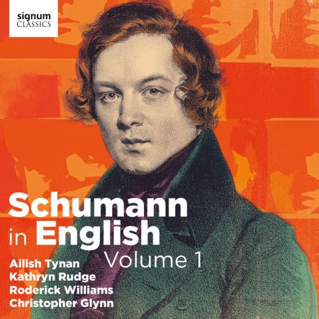Ailish Tynan, Roderick Williams, Kathryn Rudge & Christopher Glynn – Schumann in English, Vol. 1 (2024)