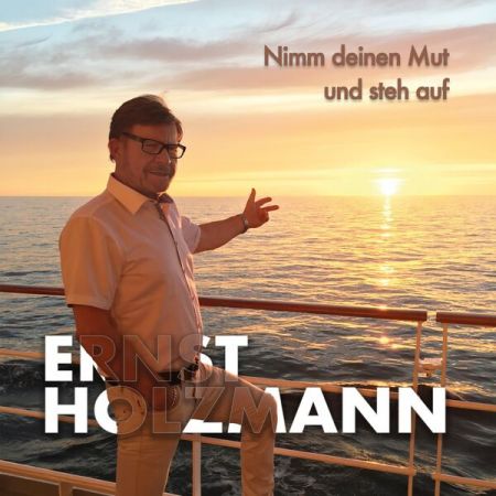 Ernst Holzmann – Nimm deinen Mut und steh auf – Das Album (2024)