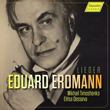 Mikhail Timoshenko & Elitsa Desseva – Erdmann: Lieder (2024)