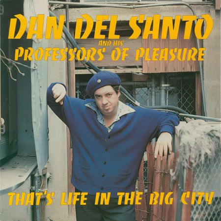 Dan Del Santo – That’s Life In The Big City (1981/2024)