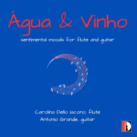 Carolina Dello Iacono & Antonio Grande – Água e vinho (2024)