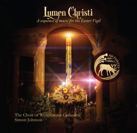 The Choir of Westminster Cathedral & Simon Johnson – Lumen Christi: A sequence of music for the Easter Vigil (2024)