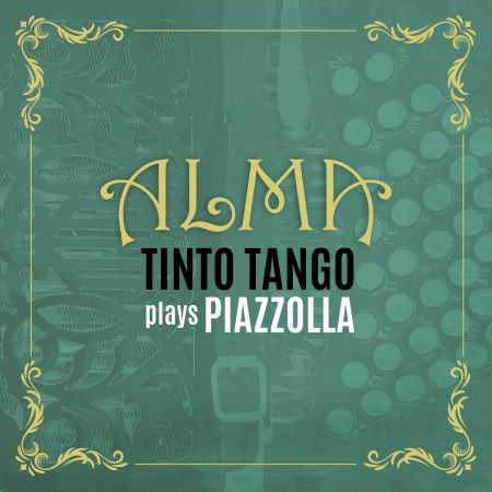 Tinto Tango – ALMA: Tinto Tango plays Piazzolla (2024)