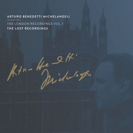 Arturo Benedetti Michelangeli – The London Recordings, Vol. 1 (Remastered) (2023)