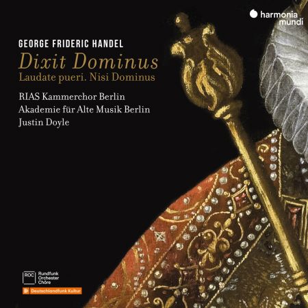 RIAS Kammerchor, Akademie für Alte Musik Berlin & Justin Doyle – Handel: Dixit Dominus, Laudate pueri, Nisi Dominus (2024)