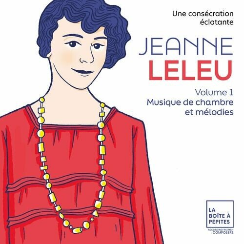 Marie-Laure Garnier, Alexandre Pascal, Lea Hennino, Celia Oneto Bensaid – Jeanne Leleu Musique de chambre et melodies (2024)