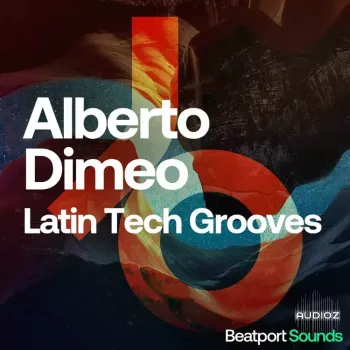 Beatport Sounds Alberto Dimeo Latin Tech Grooves WAV