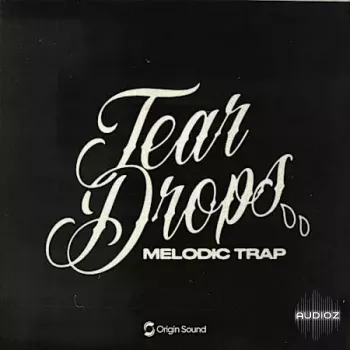 Origin Sound Tear Drops – Melodic Trap WAV-FANTASTiC