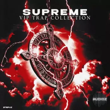 Stepuz Supreme [VIP Trap Collection] WAV MiDi FST PDF-FANTASTiC