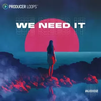 Producer Loops We Need It MULTIFORMAT FULL