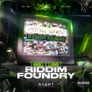 Avant Samples Toog & Goot Riddim Foundry WAV SERUM MASSIVE-JM