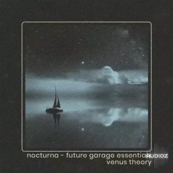 Venus Theory Nocturna Future Garage Essentials WAV XFER RECORDS SERUM-FANTASTiC screenshot