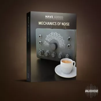 Have Audio Mechanics Of Noise v2.0 Bundle KONTAKT screenshot