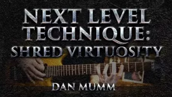 Dan Mumm Next Level Technique : Shred Virtuosity TUTORiAL MP4 PDF GPX screenshot