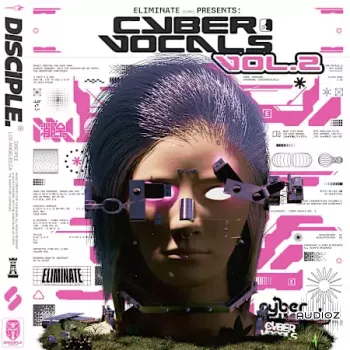 Disciple Samples Eliminate Cyber Vocals Vol.2 WAV-FANTASTiC screenshot
