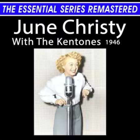 June Christy – The Essential Series Remastered: June Christy With The Kentones 1946 (2025)