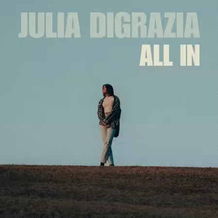 Julia DiGrazia – All In (2025)