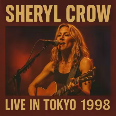 Sheryl Crow – Live in Tokyo 1998 (2025)
